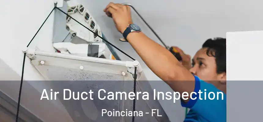  Air Duct Camera Inspection Poinciana - FL