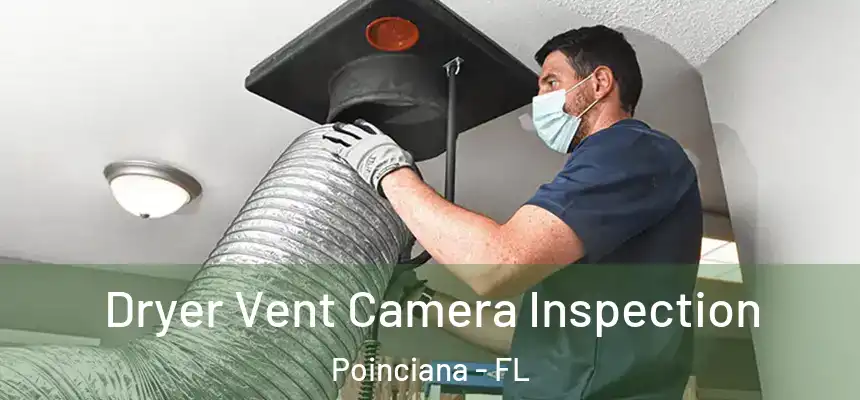Dryer Vent Camera Inspection Poinciana - FL