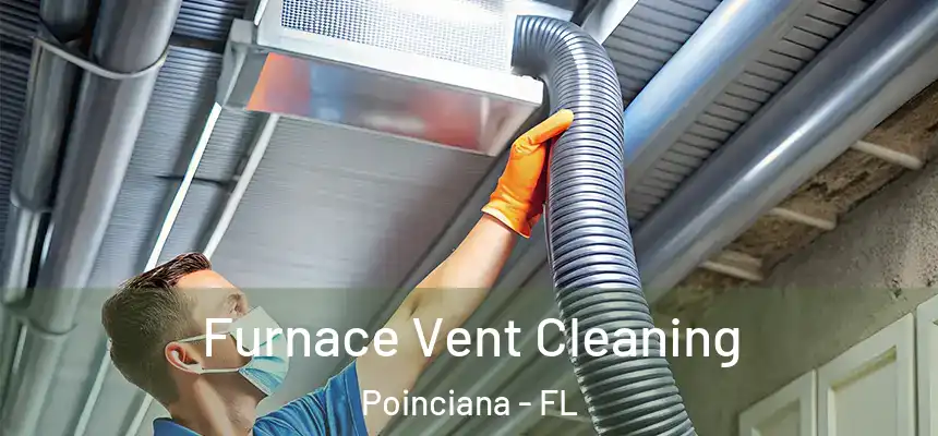 Furnace Vent Cleaning Poinciana - FL